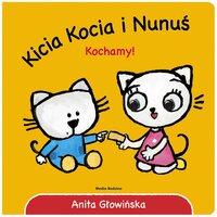 Książeczka Kicia Kocia i Nunuś. Kochamy!