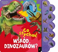 Książeczka Co słychać wśród dinozaurów?