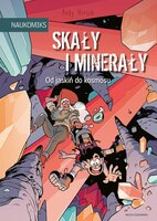 Książeczka Naukomiks. Skały i minerały. Od jaskiń do kosmosu. Nasza Księgarnia