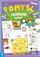 Książeczka Pomyśl, rozwiązuj i koloruj