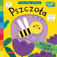 Książka Akademia Mądrego Dziecka. Pokochaj naturę. Pszczoła