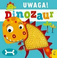 Książeczka dla najmłodszych Uwaga, Dinozaur!